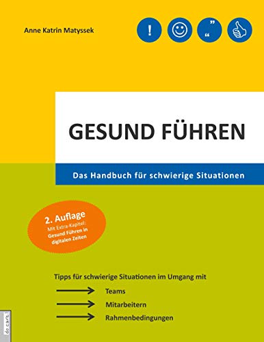 Gesund führen: Das Handbuch für schwierige Situationen