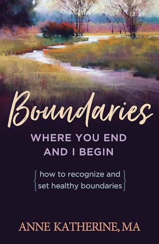 Boundaries Where You End And I Begin: How To Recognize And Set Healthy Boundaries von Hazelden Publishing