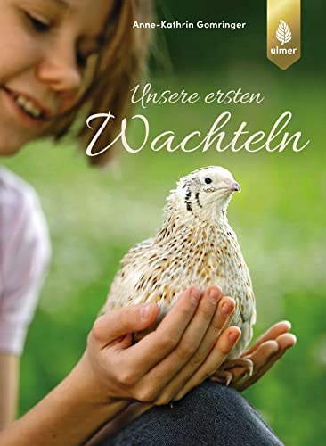 Unsere ersten Wachteln von Ulmer Eugen Verlag