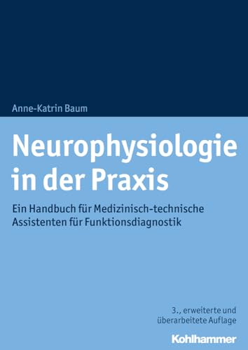 Neurophysiologie in der Praxis: Ein Handbuch für Medizinisch-technische Assistenten für Funktionsdiagnostik