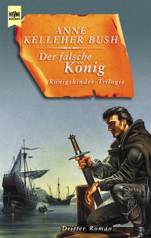 Der falsche König. Königskinder - Trilogie 3.