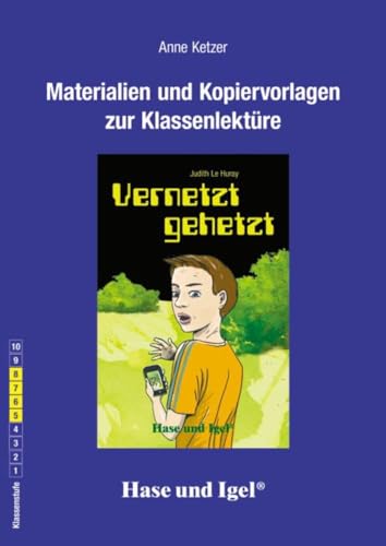 Begleitmaterial: Vernetzt gehetzt: Klasse 5-8 von Hase und Igel Verlag GmbH