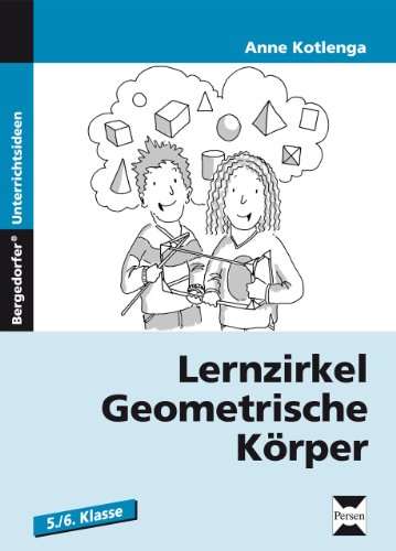 Lernzirkel Geometrische Körper: (5. und 6. Klasse) von Persen Verlag in der AAP Lehrerwelt GmbH