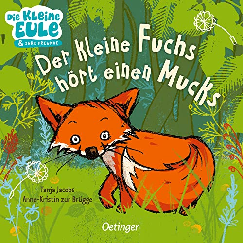 Der kleine Fuchs hört einen Mucks (Die kleine Eule und ihre Freunde): Liebevoll gereimtes Pappbilderbuch für Kinder ab 2 Jahren Der kleine Fuchs hört einen Mucks (Die kleine Eule und ihre Freunde): Liebevoll gereimtes Pappbilderbuch für Kinder ab 2 Jahren