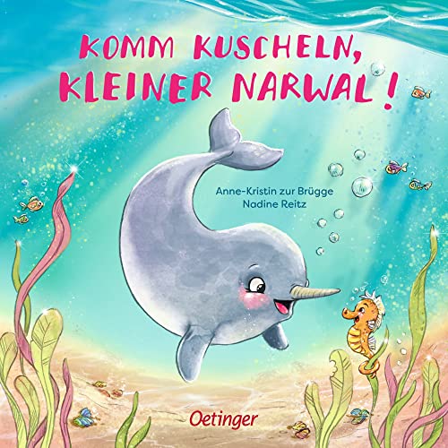 Komm kuscheln, kleiner Narwal!: Kuscheliges Pappbilderbuch für Kinder ab 2 Jahren