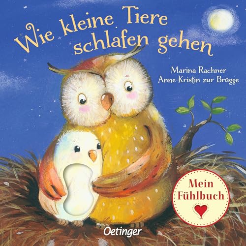 Wie kleine Tiere schlafen gehen: Mein Fühlbuch