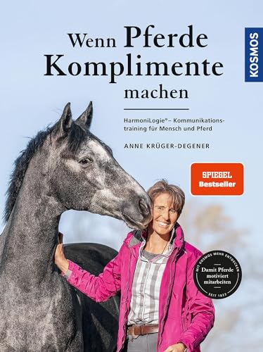 Wenn Pferde Komplimente machen: HarmoniLogie - Kommunikationstraining für Mensch und Pferd Wenn Pferde Komplimente machen: HarmoniLogie - Kommunikationstraining für Mensch und Pferd
