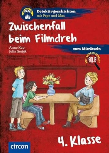 Zwischenfall beim Filmdreh: 4. Klasse (Detektivgeschichten mit Pepe und Max)