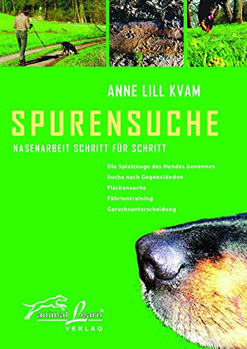 Spurensuche: Nasenarbeit Schritt für Schritt von Animal Learn Verlag