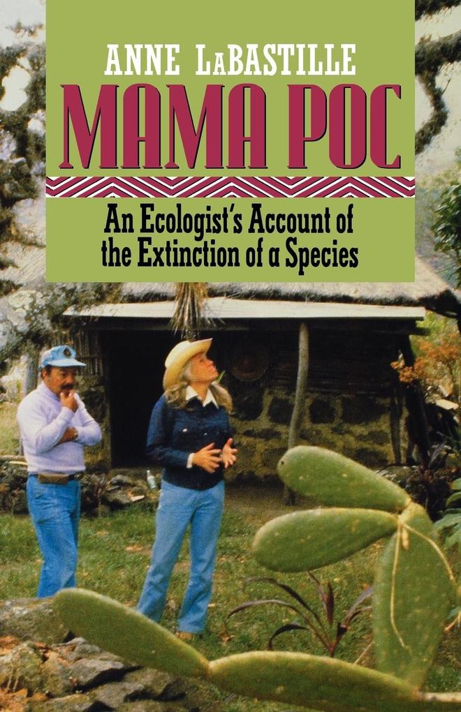 Mama Poc: An Ecologist's Account of the Extinction of a Species von W W NORTON & CO