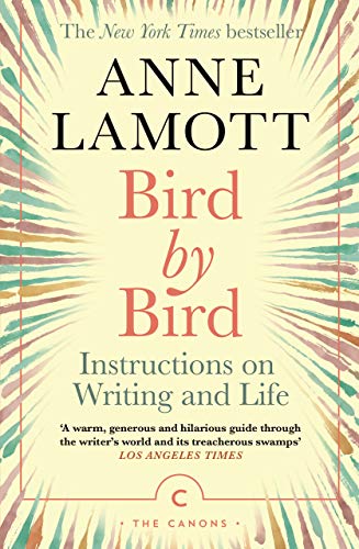 Bird by Bird: Instructions on Writing and Life (Canons)