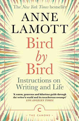 Bird by Bird: Instructions on Writing and Life (Canons) von Canongate Canons