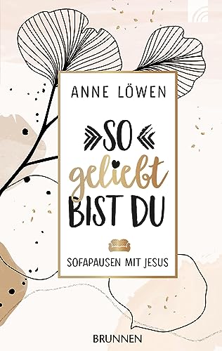 So geliebt bist du: Sofapausen mit Jesus von Brunnen-Verlag GmbH