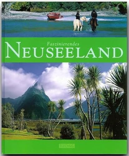 Faszinierendes Neuseeland: Ein Bildband mit über 105 Bildern auf 96 Seiten (Faszination) von Flechsig