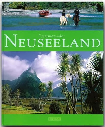 Faszinierendes NEUSEELAND - Ein Bildband mit über 100 Bildern - FLECHSIG Verlag: Ein Bildband mit über 105 Bildern auf 96 Seiten (Faszination)