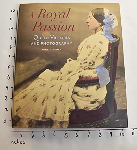 A Royal Passion: Queen Victoria and Photography (Getty Publications – (Yale))