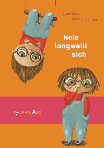 Nele langweilt sich: Lesestufe A von Tulipan Verlag
