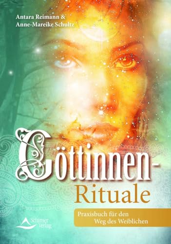 Göttinnen-Rituale: Weiblichkeit leben mit der Kra"ft der keltischen und nordischen Göttinnen von Schirner Verlag