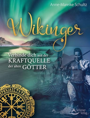 Wikinger: Verbinde dich mit der Kraftquelle der alten Götter von Schirner Verlag