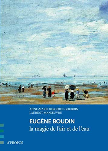 Eugène Boudin, La magie de l'air et de l'eau von A PROPOS