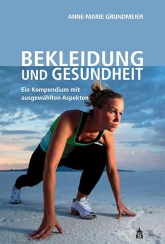 Bekleidung und Gesundheit: Ein Kompendium mit ausgwählten Aspekten von Schneider Verlag Hohengehren