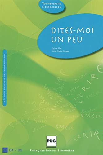 Dites-moi un peu...: Méthode pratique de français oral / Manuel de l’élève