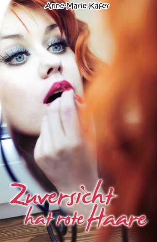 Zuversicht hat rote Haare