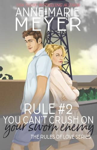 Rule #2: You Can't Crush on Your Sworn Enemy (The Rules of Love, Band 2) von Independently published
