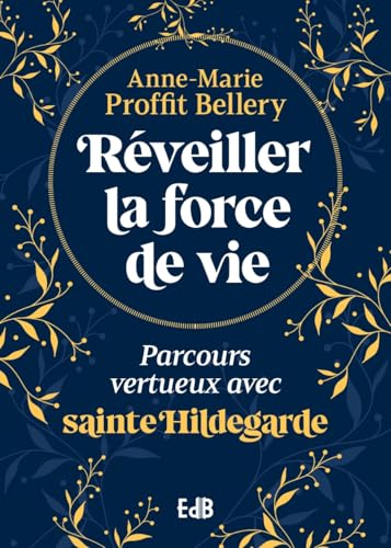 Réveiller les forces de vie: Parcours vertueux avec sainte Hildegarde Réveiller les forces de vie: Parcours vertueux avec sainte Hildegarde von Editions des Béatitudes