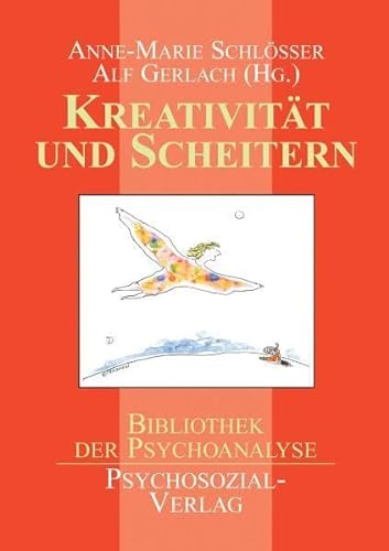 Kreativität und Scheitern: Eine Publikation der DGPT (Bibliothek der Psychoanalyse)