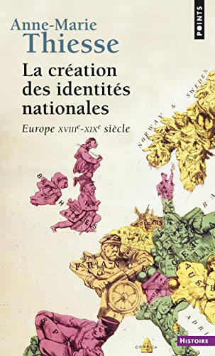 La Création des identités nationales: Europe XVIIIe-XIXe siècle