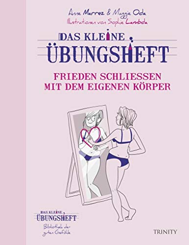Das kleine Übungsheft - Frieden schließen mit dem eigenen Körper von TRINITY