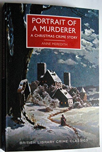 Portrait of a Murderer: A Christmas Crime Story (British Library Crime Classics) von The British Library Publishing Division