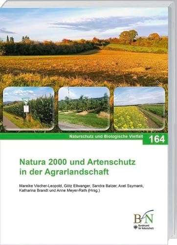 atura 2000 und Artenschutz in der Agrarlandschaft (Naturschutz und Biologische Vielfalt) von Landwirtschaftsverlag