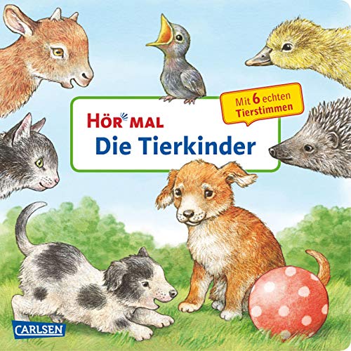 Hör mal (Soundbuch): Die Tierkinder: Zum Hören, Schauen und Mitmachen ab 2 Jahren. Mit echten Tierstimmen von Carlsen Verlag GmbH