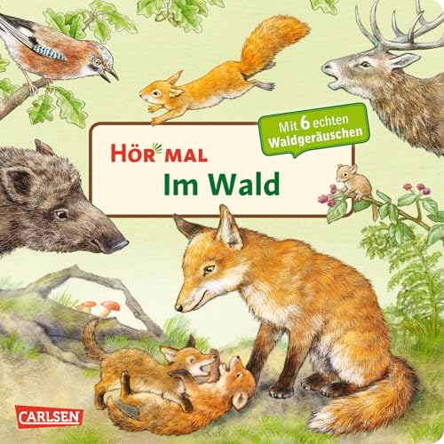 Hör mal (Soundbuch): Im Wald: Zum Hören, Schauen und Mitmachen ab 2 Jahren. Mit echten Tierstimmen und Naturgeräuschen