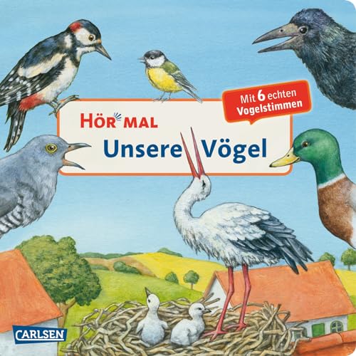 Hör mal (Soundbuch): Unsere Vögel: Zum Hören, Schauen und Mitmachen ab 2 Jahren. Mit echten Vogelstimmen