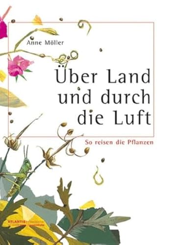 Über Land und durch die Luft: So reisen die Pflanzen