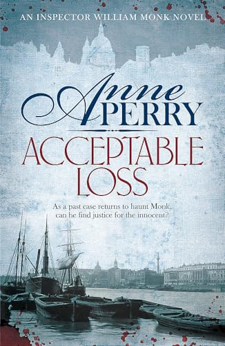 Acceptable Loss (William Monk Mystery, Book 17): A gripping Victorian mystery of blackmail, vice and corruption von Headline Book Publishing
