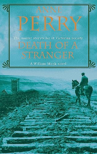 Death of a Stranger (William Monk Mystery, Book 13): A dark journey into the seedy underbelly of Victorian society: A William Monk novel
