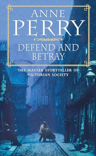 Defend and Betray (William Monk Mystery, Book 3) von Headline Book Publishing