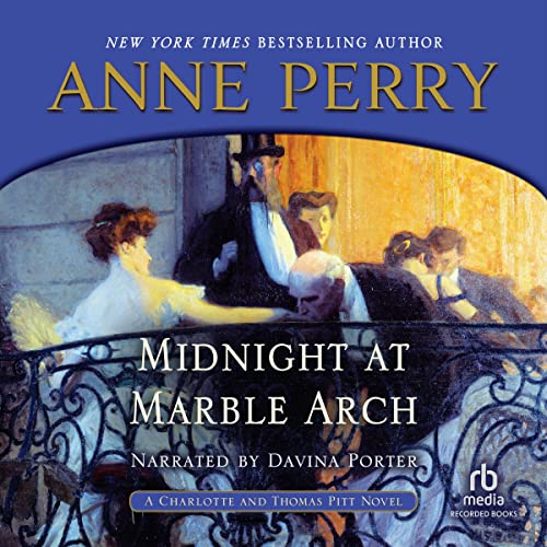 Midnight at Marble Arch (The Charlotte and Thomas Pitt Series, Book 28)