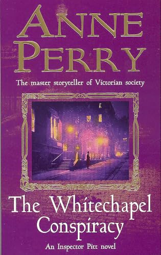 The Whitechapel Conspiracy (Thomas Pitt Mystery, Book 21): An unputdownable Victorian mystery: An Inspector Pitt novel