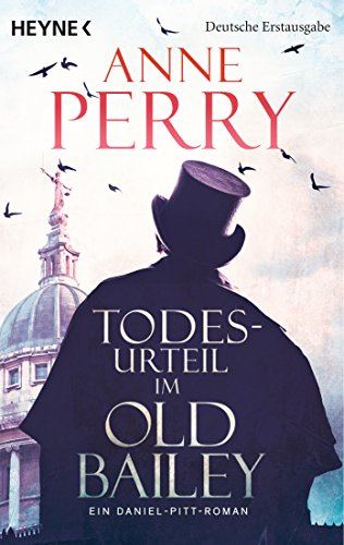 Todesurteil im Old Bailey: Ein Daniel-Pitt-Roman (Daniel-Pitt-Serie, Band 1) von HEYNE