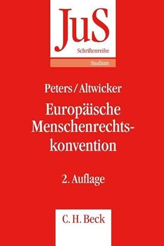 Europäische Menschenrechtskonvention: Mit rechtsvergleichenden Bezügen zum deutschen Grundgesetz (JuS-Schriftenreihe/Studium)