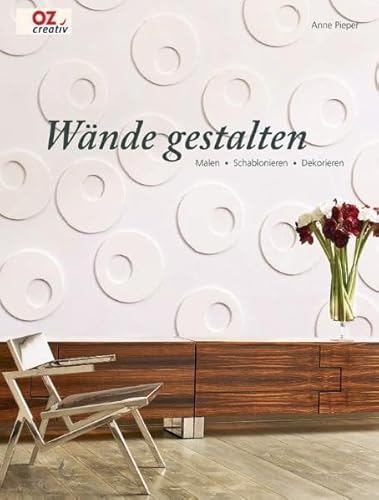 Wände gestalten: Malen. Schablonieren. Dekorieren