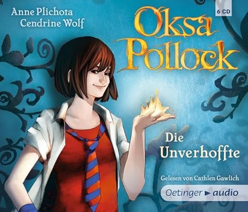 Oksa Pollock 1. Die Unverhoffte: Autorisierte Lesefassung von Oetinger Media GmbH