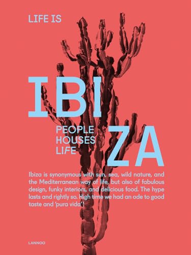 Life Is Ibiza: People Houses Life von Lannoo Publishers