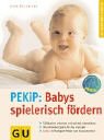 Babys spielerisch fördern mit dem Prager-Eltern-Kind-Programm (PEKiP) von Gräfe & Unzer