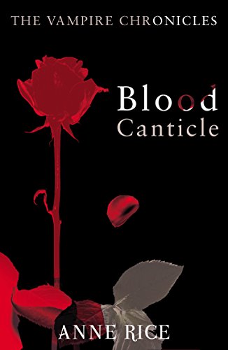 Blood Canticle: The Vampire Chronicles 10 von Arrow